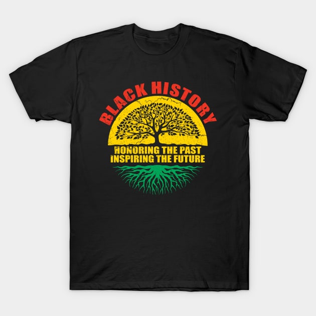 Black History - Honoring The Past Inspiring The Future T-Shirt by nakos